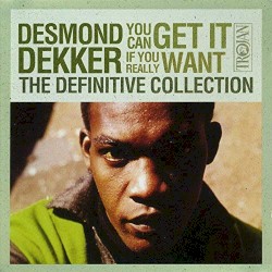 You Can Get It If You Really Want: The Definitive Collection