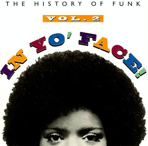 In Yo’ Face! The History of Funk, Volume 2