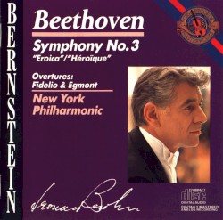 Symphony no. 3 “Eroica” / Overtures: Fidelio & Egmont