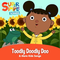 Toodly Doodly Doo & More Kids Songs