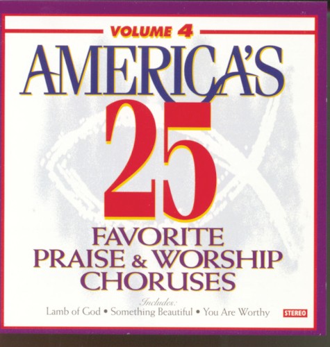America's 25 Favorite Praise & Worship Choruses, Vol. 4