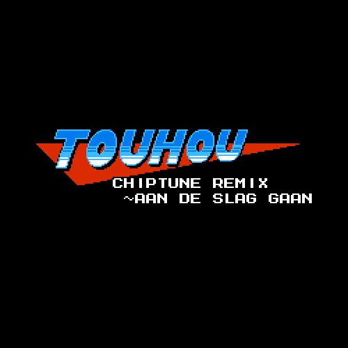 Touhou Chiptune Remix ~ Aan De Slag Gaan