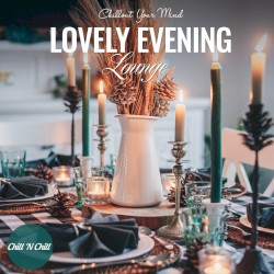Lovely Evening Lounge: Chillout Your Mind