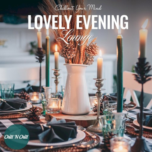 Lovely Evening Lounge: Chillout Your Mind