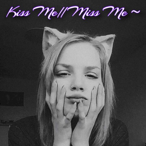 Kiss Me//Miss Me