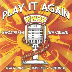 WWOZ on CD: The Sounds of New Orleans, Vol. 34 – Play it Again (Spring 2011)