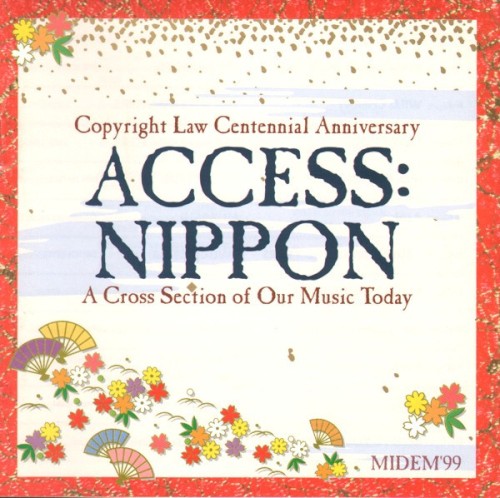 Access: Nippon / A Cross Section of Our Music Today / Copyright Law Centennial Anniversary / MIDEM ’99