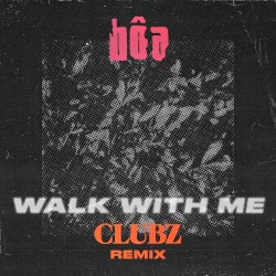 Walk With Me (CLUBZ remix)