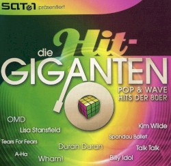 Die Hit-Giganten: Pop & Wave Hits der 80er