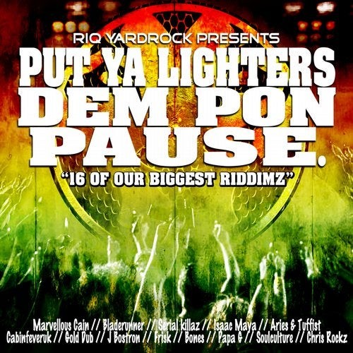 RIQ Yardrock Presents: Put Ya Lighters Dem Pon Pause.