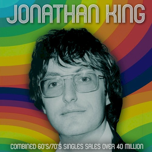 Jonathan King: Combined 60’s/70’s Singles Sales Over 40 Million