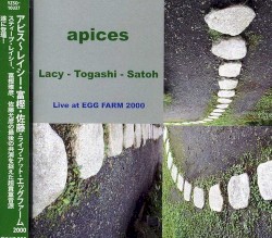 アピス～レイシー・富樫・佐藤・ライブ・アット・エッグファーム 2000