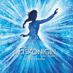 Disneys Die Eiskönigin – Das Musical (Live‐Aufnahme aus dem Stage Theater an der Elbe)