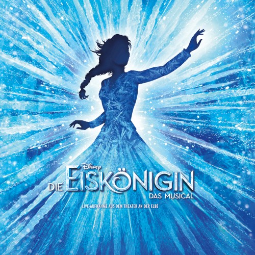 Disneys Die Eiskönigin – Das Musical (Live‐Aufnahme aus dem Stage Theater an der Elbe)