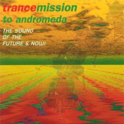 Trancemission to Andromeda