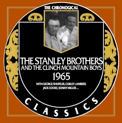 The Chronogical Classics: Stanley Brothers and the Clinch Mountain Boys 1965