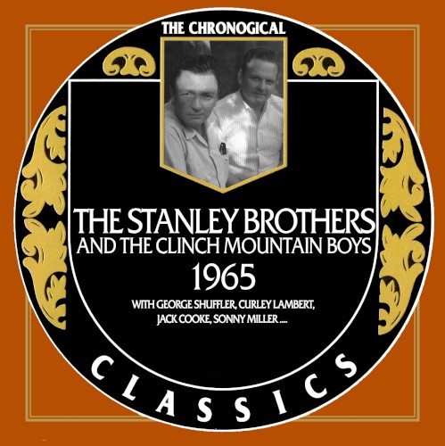 The Chronogical Classics: Stanley Brothers and the Clinch Mountain Boys 1965