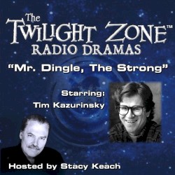 The Twilight Zone Radio Dramas, "Mr. Dingle, the Strong"