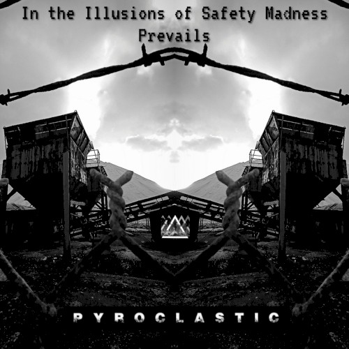 In the Illusion of Safety Madness Prevails