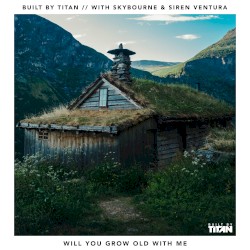 Will You Grow Old With Me