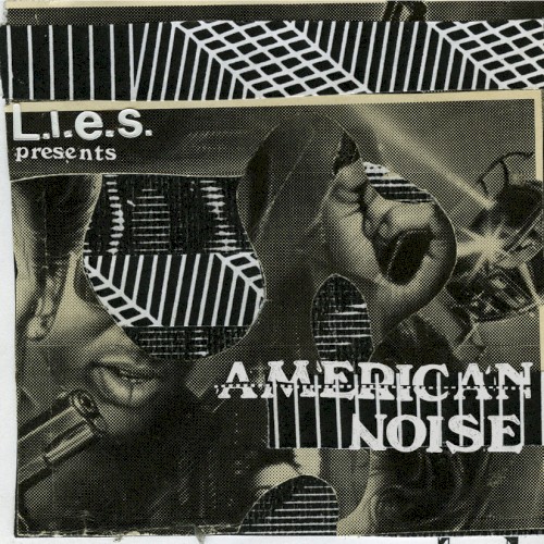 L.I.E.S. Presents American Noise, Volume 1