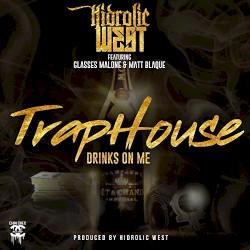 Trap House : Drinks On Me