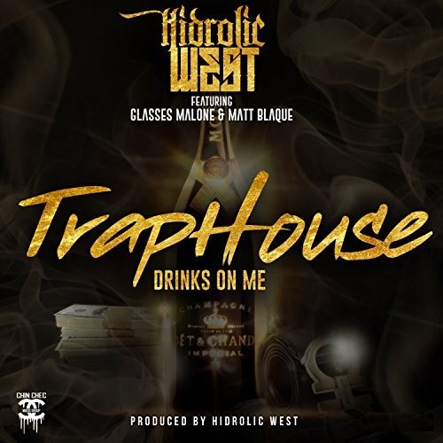 Trap House : Drinks On Me