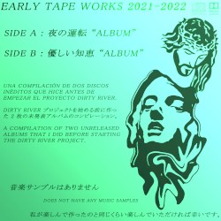 EARLY TAPE WORKS 2021-2022