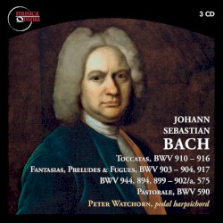 Toccatas, Fantasias, Preludes, Fugues, Pastorale