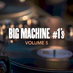 Big Machine #1’s, Volume 5