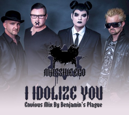 I Idolize You (Envious mix by Benjamin's Plague)