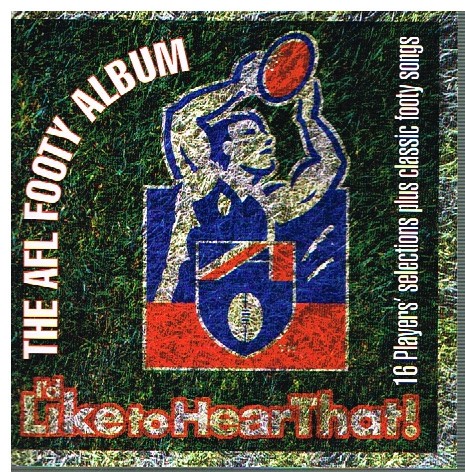 The AFL Footy Album: I’d Like to Hear That