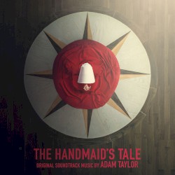 The Handmaid’s Tale: Original Soundtrack