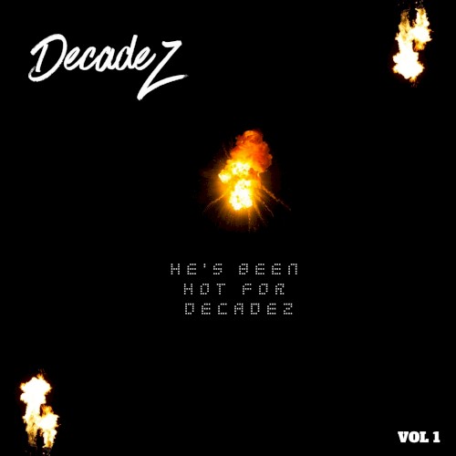 He’s Been Hot for Decadez, Vol. 1