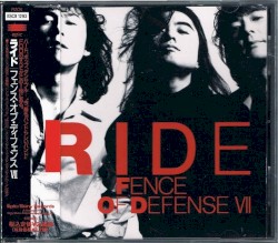 FENCE OF DEFENSE VII - RIDE