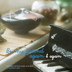 Be My Friend Again & Again