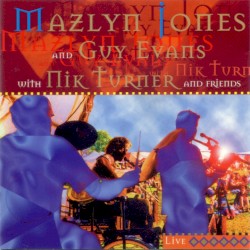 Mazlyn Jones and Guy Evans with Nik Turner and Friends Live