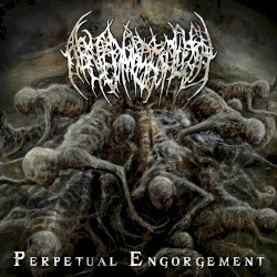 Perpetual Engorgement