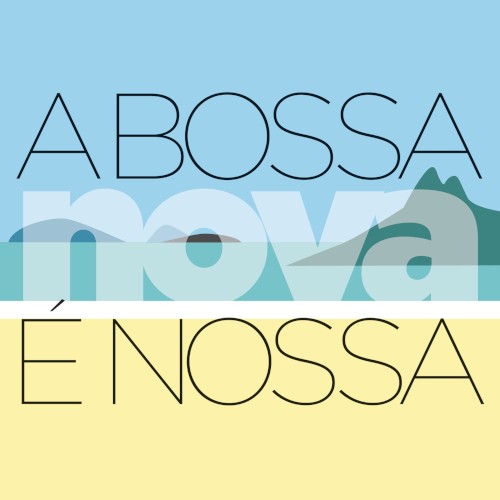 A Bossa Nova é nossa