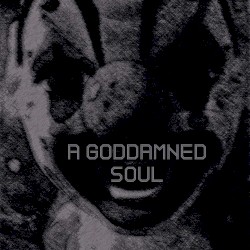 A Goddamned Soul