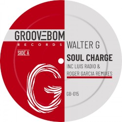 Soul Charge (Inc Luis Radio & Roger Garcia Remixes)