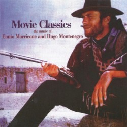Movie Classics: The Music of Ennio Morricone and Hugo Montenegro