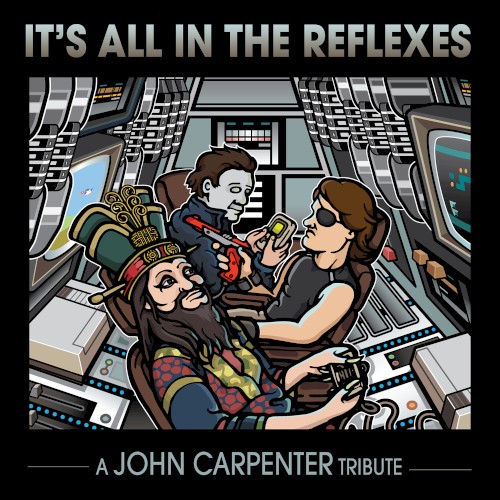 It's All in the Reflexes - A John Carpenter Tribute