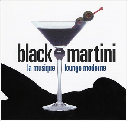 Black Martini: La Musique Lounge Moderne