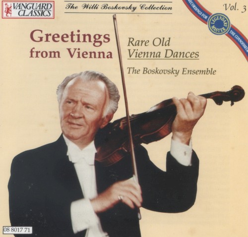 The Boskovsky Collection, Vol. 3: Greetings From Vienna: Rare Old Vienna Dances