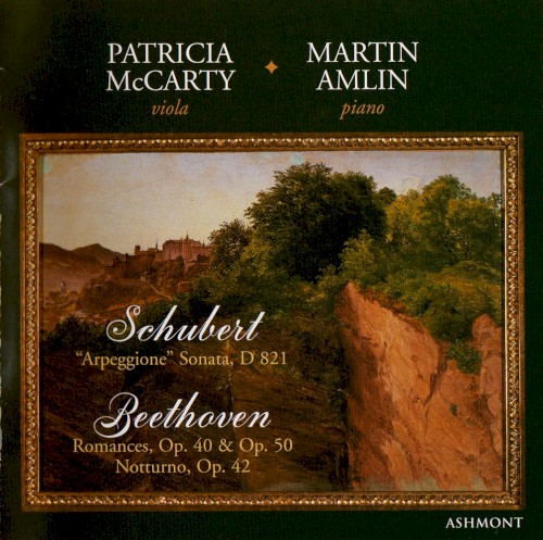 Schubert: "Arpeggione" Sonata, D 821 / Beethoven: Romances, op. 40 & op. 50 / Notturno, op. 42