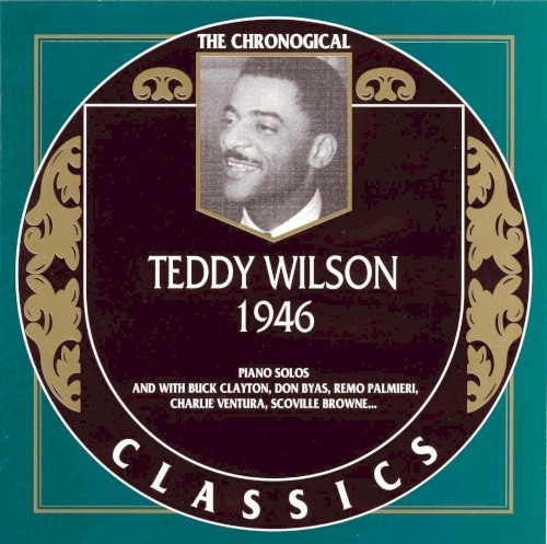 The Chronological Classics: Teddy Wilson 1946