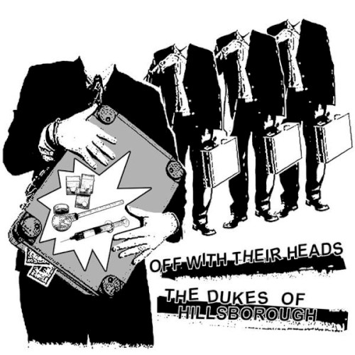 Off With Their Heads / the Dukes of Hillsborough