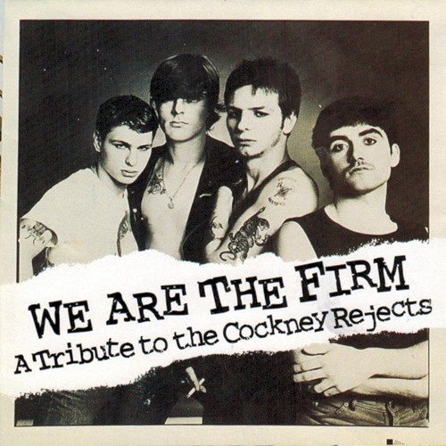 We Are the Firm: A Tribute to the Cockney Rejects
