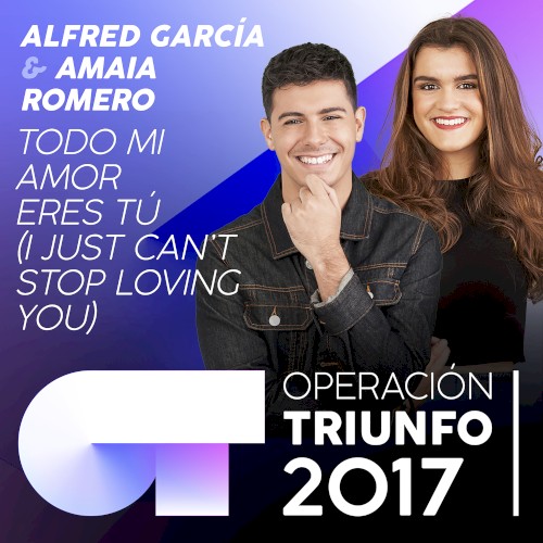 Todo mi amor eres tú (I Just Can't Stop Loving You)